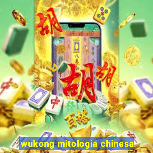 wukong mitologia chinesa